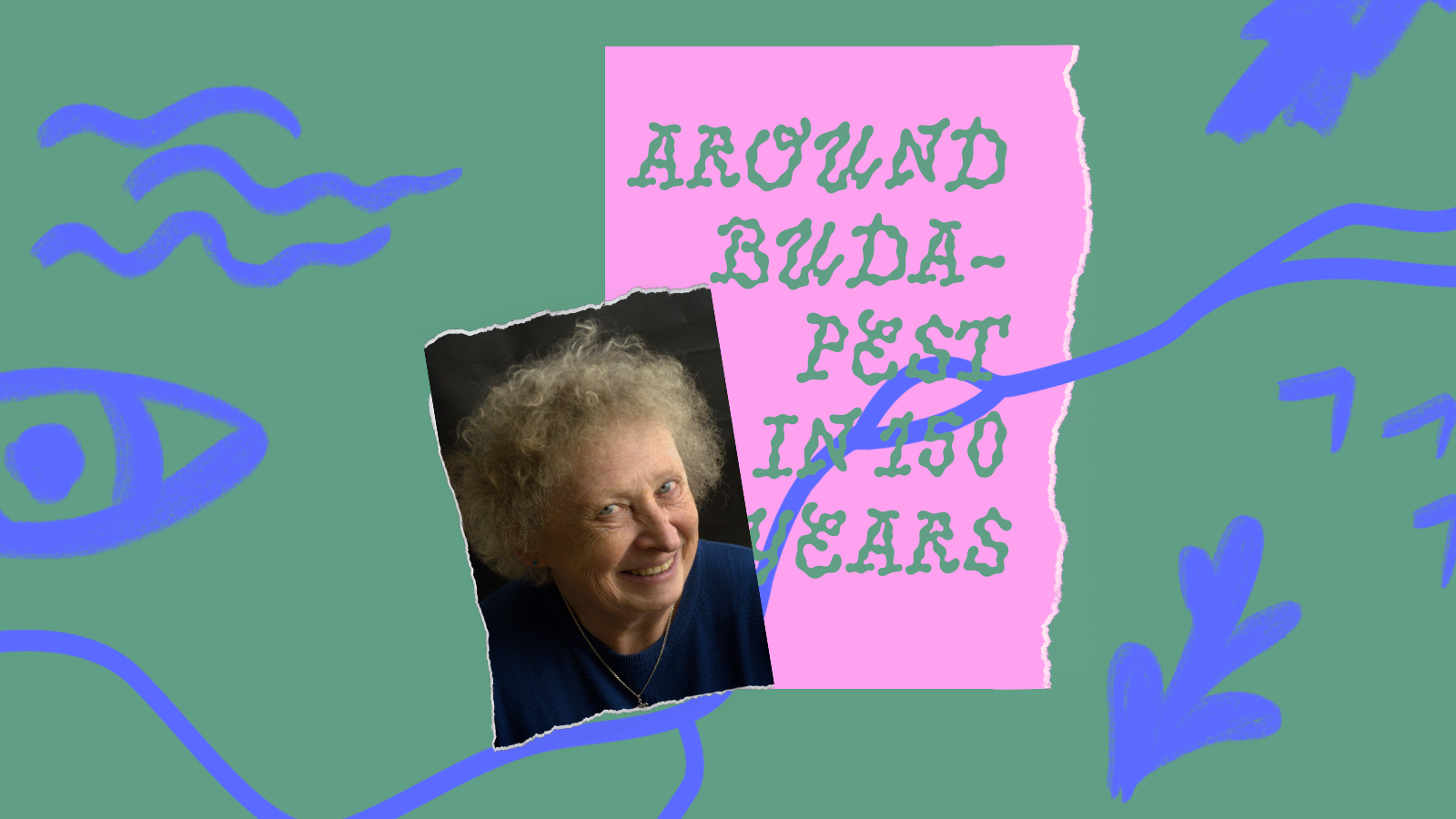 Around Budapest in 150 years with Magdolna Vékás