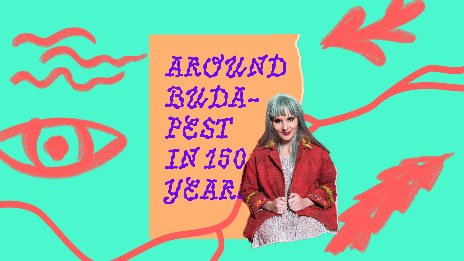 Around Budapest in 150 years with Orsolya Karafiáth