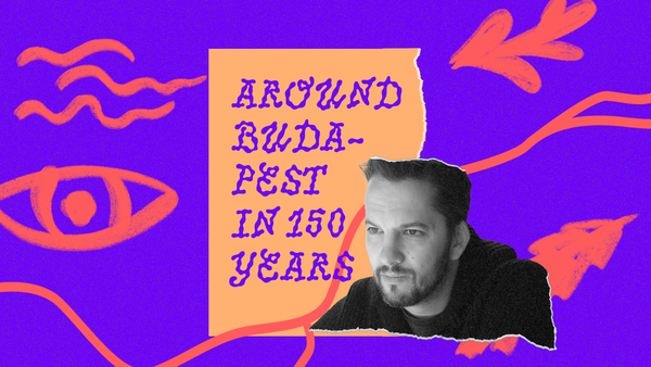 Around Budapest in 150 years with Ábel Zsendovits