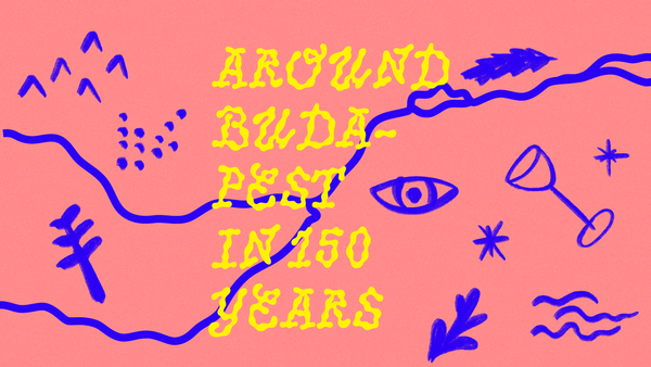 Around Budapest in 150 years with 10 Budapesters